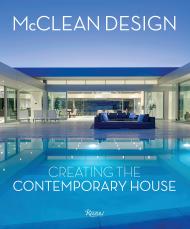 McClean Design: Creating the Contemporary House, автор: Philip Jodidio, Contributions by Paul McClean, Foreword by Niall McCollough and Valerie Mulvin
