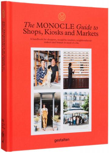 книга The Monocle Guide to Shops, Kiosks and Markets, автор: 