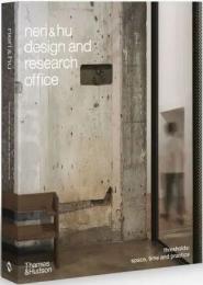 Neri&Hu Design and Research Office. Thresholds: Space, Time and Practice Rafael Moneo, Sarah M. Whiting