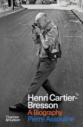 Henri Cartier-Bresson: A Biography Pierre Assouline