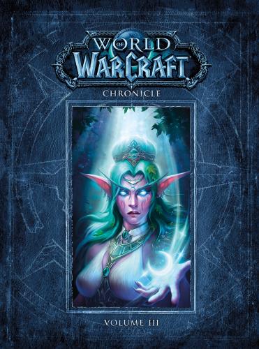 книга World of Warcraft Chronicle Volume 3, автор: Blizzard Entertainment, Chris Metzen, Matt Burns, Robert Brooks