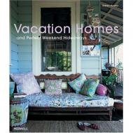 Vacation Homes and Perfect Weekend Hideaways Karen Howes
