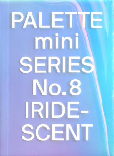 книга Palette Mini Series 08: Iridescent: Holographics in Design, автор: 