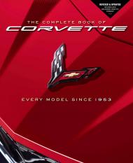 The Complete Book of Corvette: Every Model Since 1953 - Revised & Updated Includes New Mid-Engine Corvette Stingray Mike Mueller