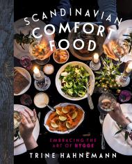 Scandinavian Comfort Food: Embracing the Art of Hygge Trine Hahnemann