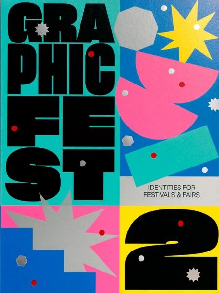 книга Graphic Fest 2: Spot-on Identities for Festivals & Fairs, автор: Victionary