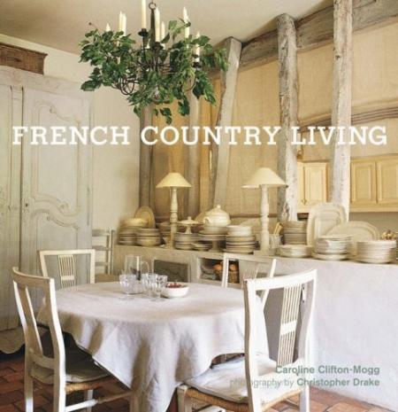 книга French Country Living, автор: Caroline Clifton-Mogg