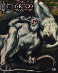 El Greco and Modernism, автор: Beat Wismer, Michael Scholz-Hanse