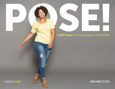 книга Pose! 1,000 Poses for Photographers and Models, автор: Mehmet Eygi