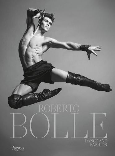 книга Roberto Bolle: Dance and Fashion, автор: Roberto Bolle