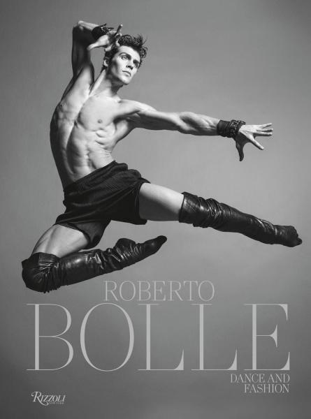 книга Roberto Bolle: Dance and Fashion, автор: Roberto Bolle