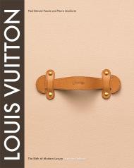 Louis Vuitton: The Birth of Modern Luxury Updated Edition, автор: Paul-Gerard Pasols, Pierre Leonforte, Patrick-Louis Vuitton
