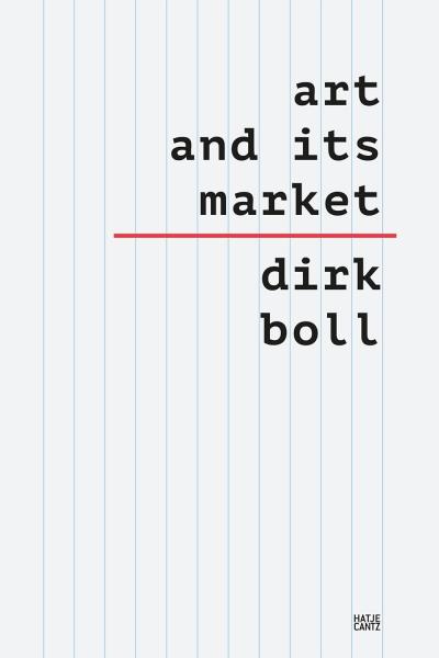 книга Art and its Market, автор: Dirk Boll