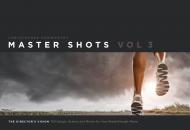 Master Shots, Vol 3: The Director's Vision: 100 Setups, Scenes and Moves for Your Breakthrough Movie Christopher Kenworthy