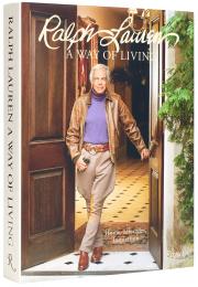 Ralph Lauren A Way of Living: Home, Design, Inspiration, автор: Ralph Lauren