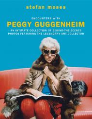 Encounters with Peggy Guggenheim: An Intimate Collection of Behind-the-Scenes Photos Featuring the Legendary Art Collector Stefan Moses