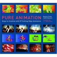 Pure Animation: Steps to Creation with 56 Cutting-edge Animators, автор: Spencer Drate, Judith Salavetz