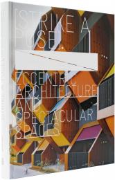 Strike a Pose. Eccentric Architecture and Spectacular Spaces Lukas Feireiss, Robert Klanten (Eds.)