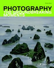 Photography: The Groundbreaking Moments, автор: Florian Heine