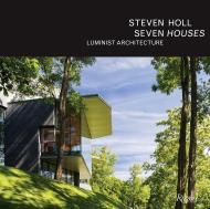 Steven Holl: Seven Houses, автор: Author Steven Holl, Contributions by Philip Jodidio