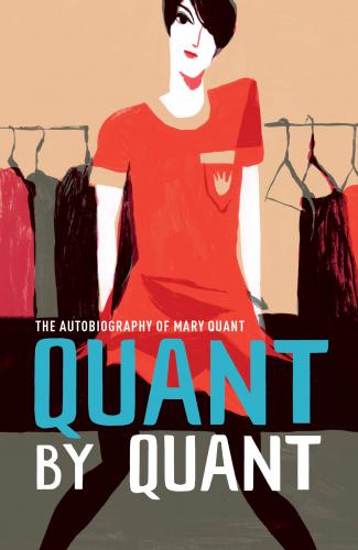 книга Quant by Quant. The Autobiography of Mary Quant, автор: Mary Quant