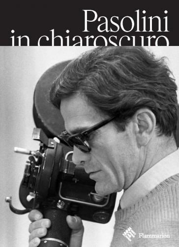 книга Pasolini in Chiaroscuro, автор: Guillaume de Sardes, Bartolomeo Pietromarchi