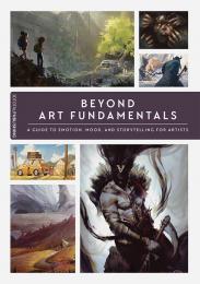 Beyond Art Fundamentals: A Guide to Emotion, Mood, and Storytelling for Artists 3dtotal Publishing