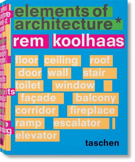 книга Rem Koolhaas. Elements of Architecture, автор: Irma Boom, Wolfgang Tillmans, Harvard Graduate School of Design, Stephan Trüby, James Westcott, Stephan Petermann