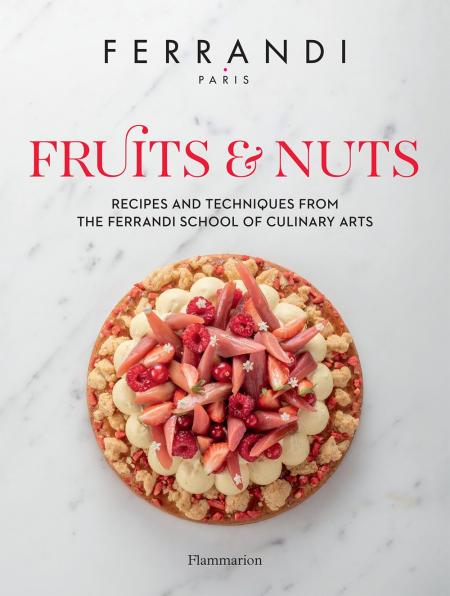книга Fruits and Nuts: Recipes and Techniques from the Ferrandi School of Culinary Arts , автор: FERRANDI Paris