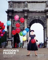 Avedon's France: Old World, New Look, автор: Robert M. Rubin, Marianne Le Galliard