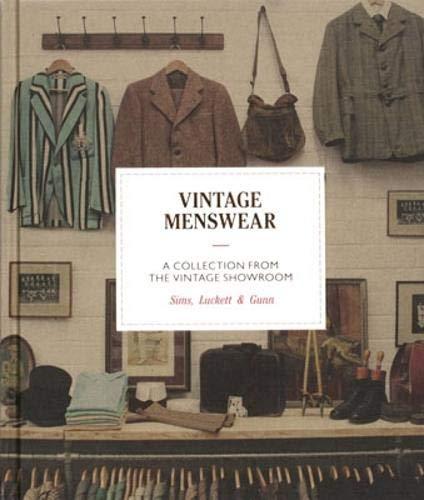 книга Vintage Menswear: A Collection from The Vintage Showroom, автор: Douglas Gunn, Roy Luckett and Josh Sims