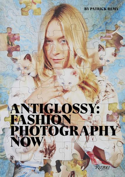 книга Anti-Glossy: Fashion Photography Now, автор: Patrick Remy