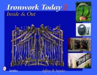 Ironwork Today 2: Inside and Out, автор: Jeffrey B. Snyder