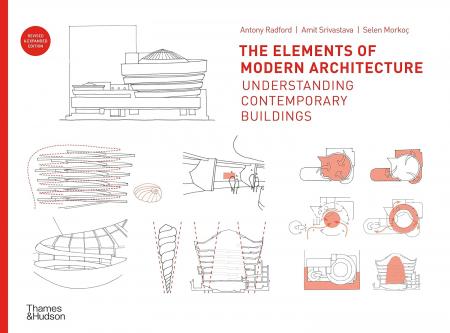 книга The Elements of Modern Architecture: Understanding Contemporary Buildings , автор: Antony Radford, Amit Srivastava, Selen Morkoç