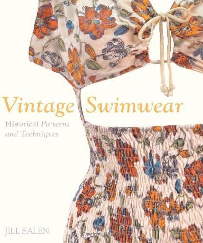 книга Vintage Swimwear Patterns: Historical Patterns and Techniques, автор: Jill Salen