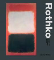 Mark Rothko Author Christopher Rothko and Kate Rothko Prizel and Alexander Nemerov and Hiroshi Sugimoto