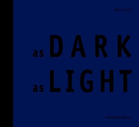 книга As Dark as Light: Axel Hutte, автор: Els Barents