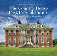 The Country House: Past, Present, Future: Great Houses of The British Isles, автор: Author David Cannadine and Jeremy Musson, Foreword by Tim Parker and Lynne Rickabaugh, Contributions by The Royal Oak Foundation