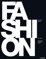 Fashion. 150 Years - Couturiers, Designers, Labels Charlotte Seeling