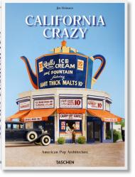 California Crazy. American Pop Architecture Jim Heimann