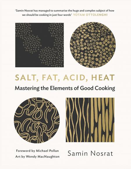 обложка книги Salt, Fat, Acid, Heat: Mastering the Elements of Good Cooking книга Salt, Fat, Acid, Heat: Mastering the Elements of Good Cooking, автор: Samin Nosrat, Wendy MacNaughton