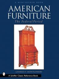 American Furniture: The Federal Period in the Henry Francis Du Pont Winterthur Museum (Winterthur Book), автор: Charles F. Montgomery