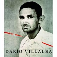 Dario Villalba: Una Vision Antologica 1957-2007 Maria Luisa Martin de Argila, Francisco Calvo Serraller, Miguel Fernandez-Cid