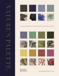 Nature's Palette: A Colour Reference System from the Natural World, автор: Patrick Baty, Peter Davidson, Elaine Charwat, Giulia Simonini, André Karliczek