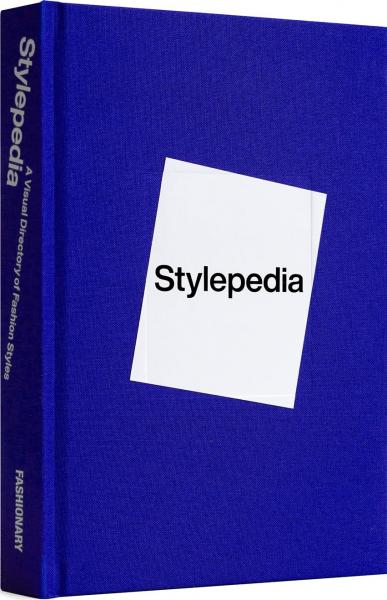 книга Stylepedia: A Visual Directory of Fashion Styles, автор: Fashionary