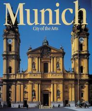 Munich: City of the Arts Hans F. Nohbauer, Achim Bunz