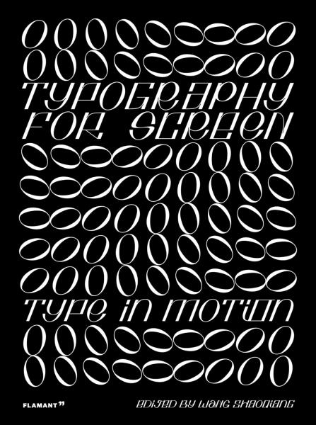 книга Typography for Screen: Type in Motion, автор: Shaoqiang Wang