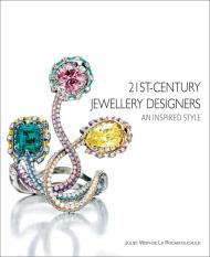 21st-Century Jewellery Designers: An Inspired Style, автор: Juliet Weir-De La Rochefoucauld