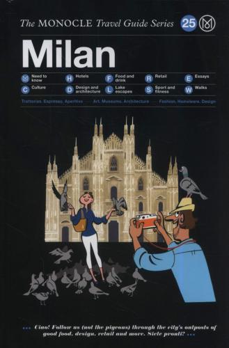 книга Milan: The Monocle Travel Guide Series, автор: Tyler Brûlé, Andrew Tuck, Joe Pickard