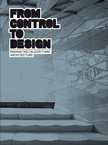книга Від Control to Design: Parametric/Algorithmic Architecture, автор: Tomoko Sakamoto , Albert Ferre , Michael Kubo